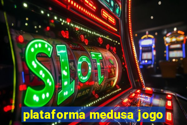 plataforma medusa jogo